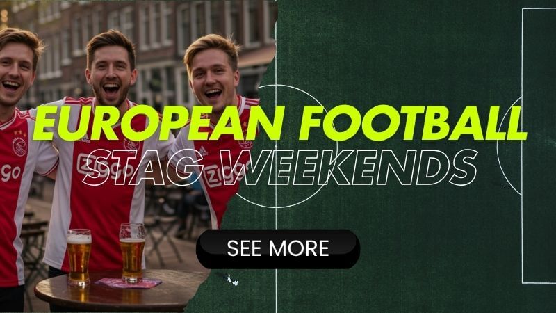 European football stag weekends