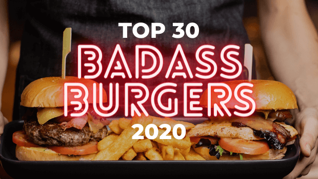 The UK’s Top 30 Badass Burger Joints 2020